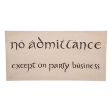 The Hobbit Replica No Admittance Sign - Weta Workshop Replicas: down-scaled